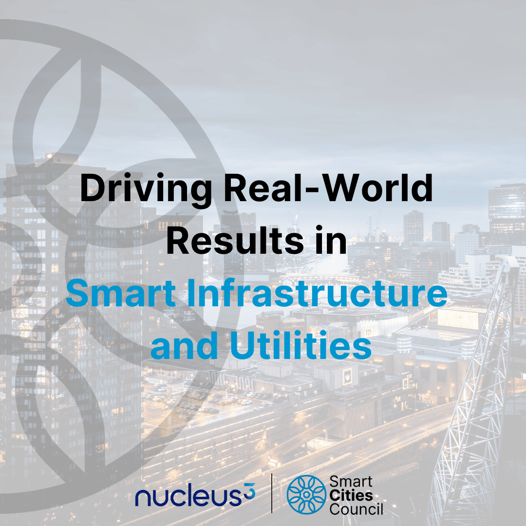 Driving Real-World Results in Smart Infrastructure and Utilities